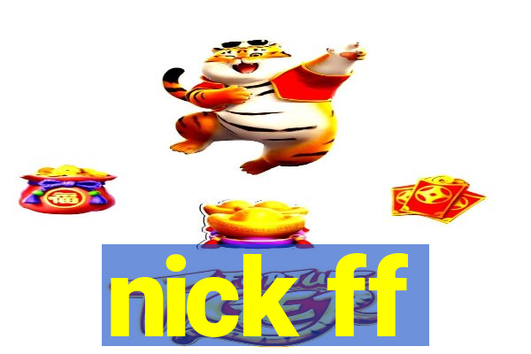 nick ff